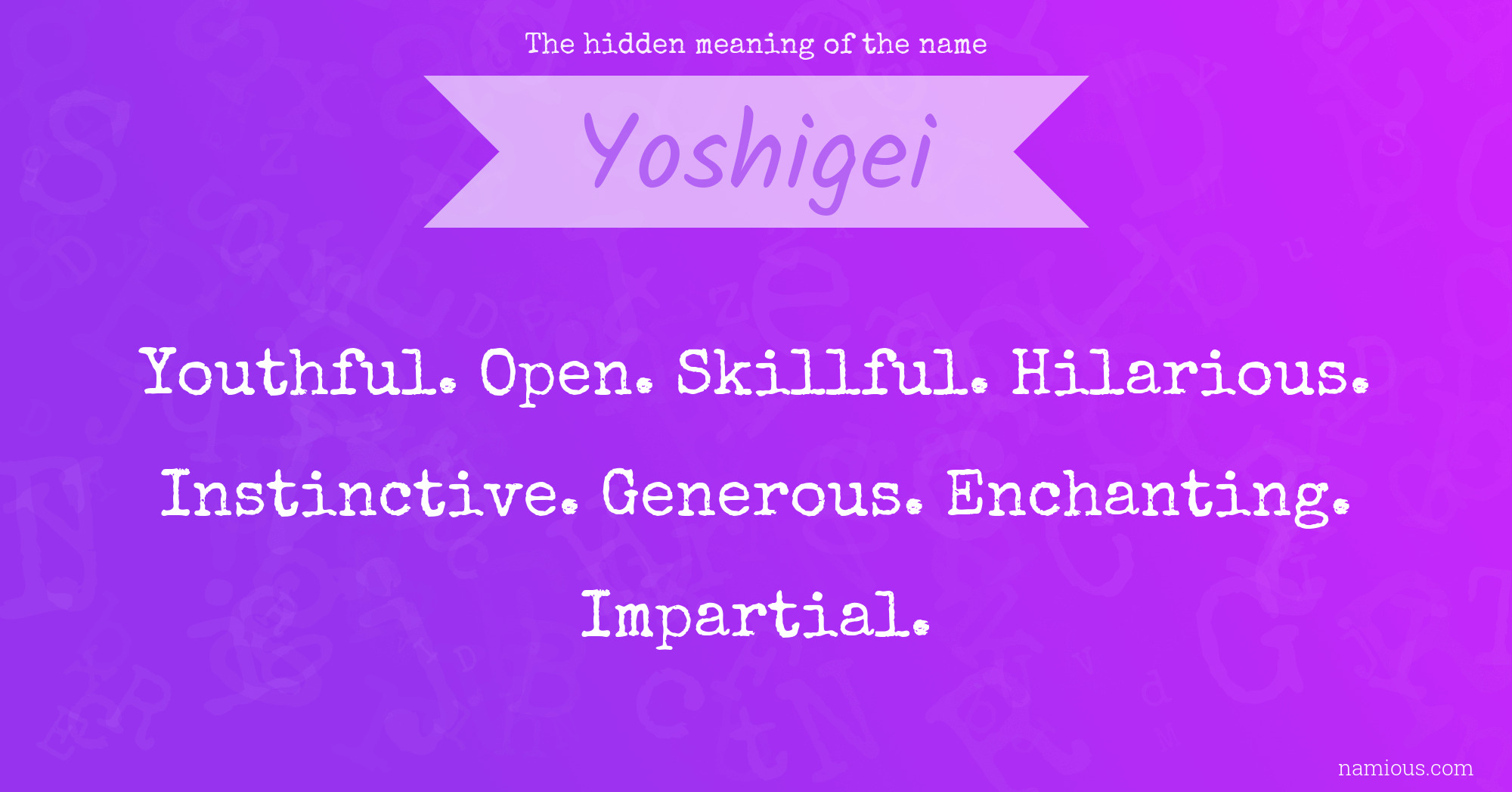 The hidden meaning of the name Yoshigei