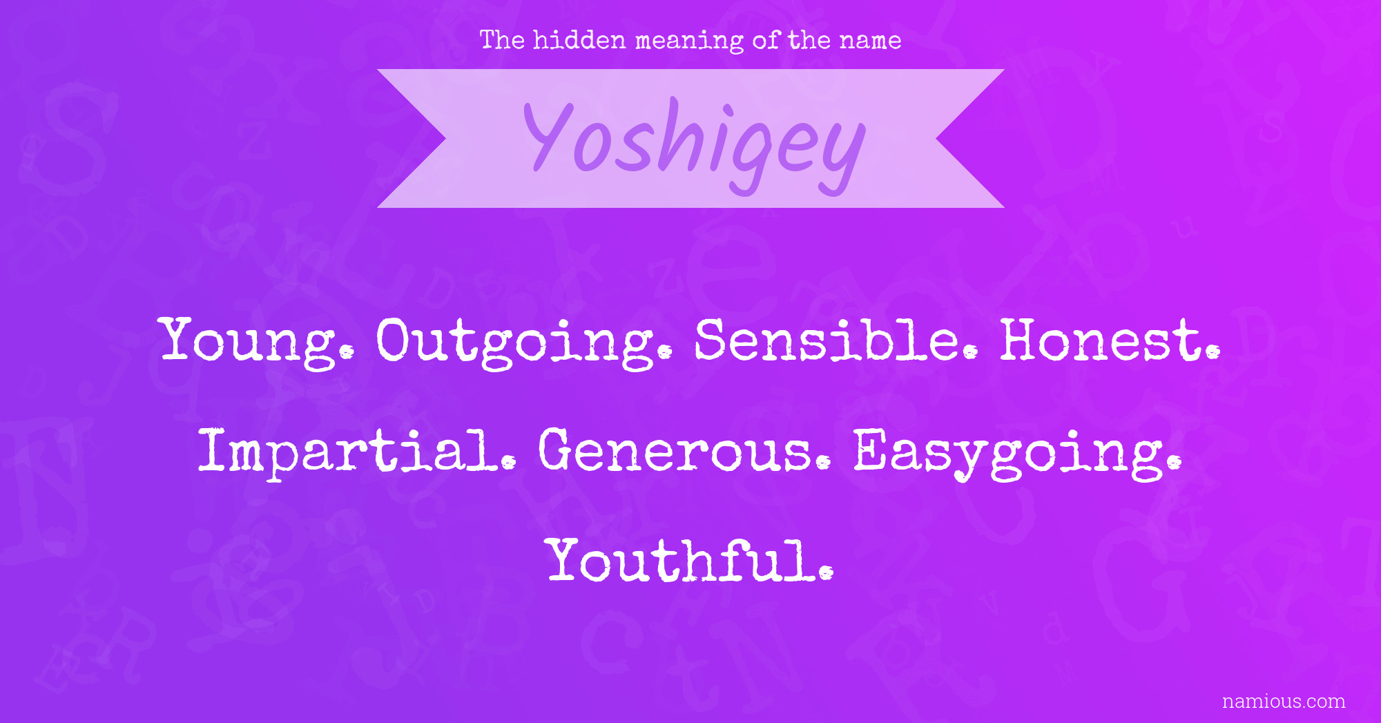 The hidden meaning of the name Yoshigey