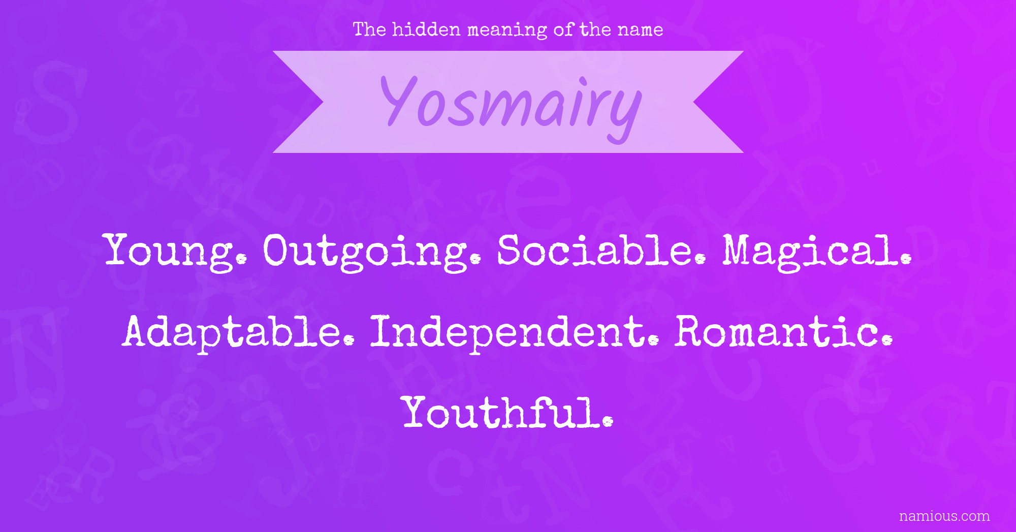 The hidden meaning of the name Yosmairy