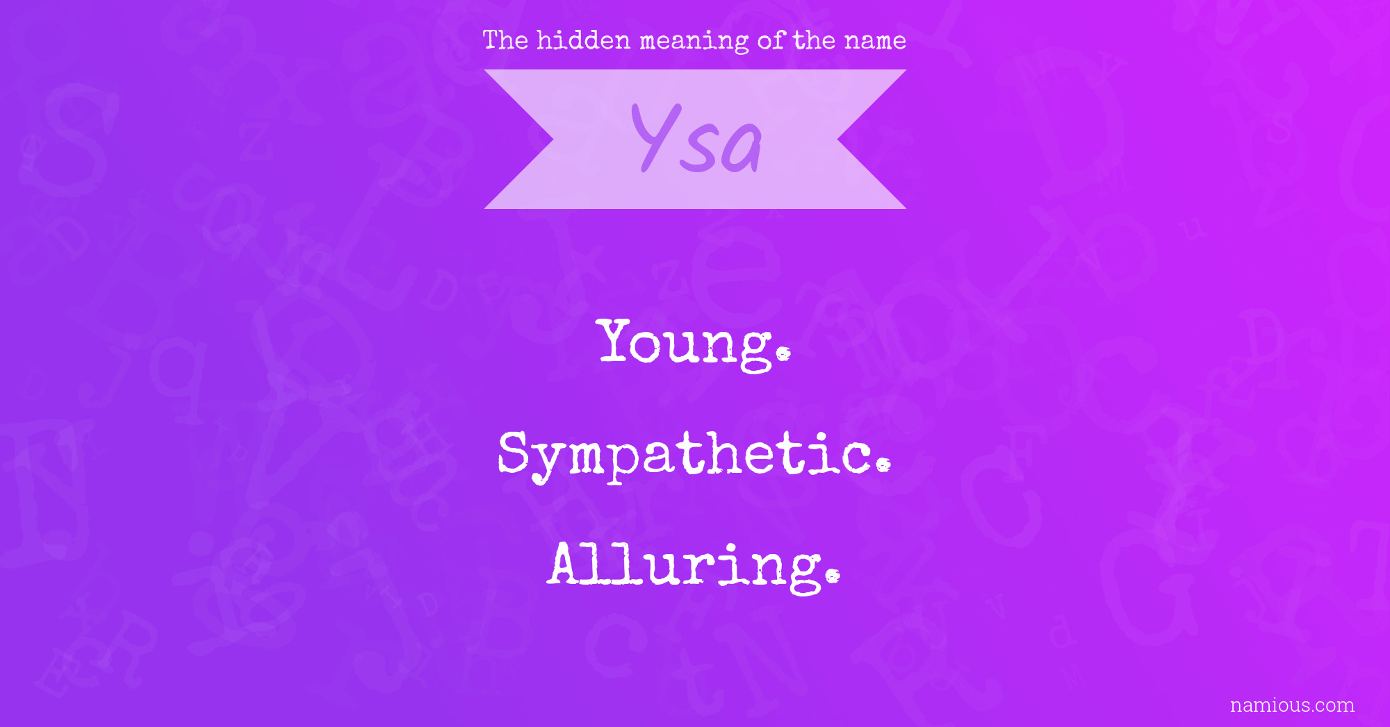 The hidden meaning of the name Ysa