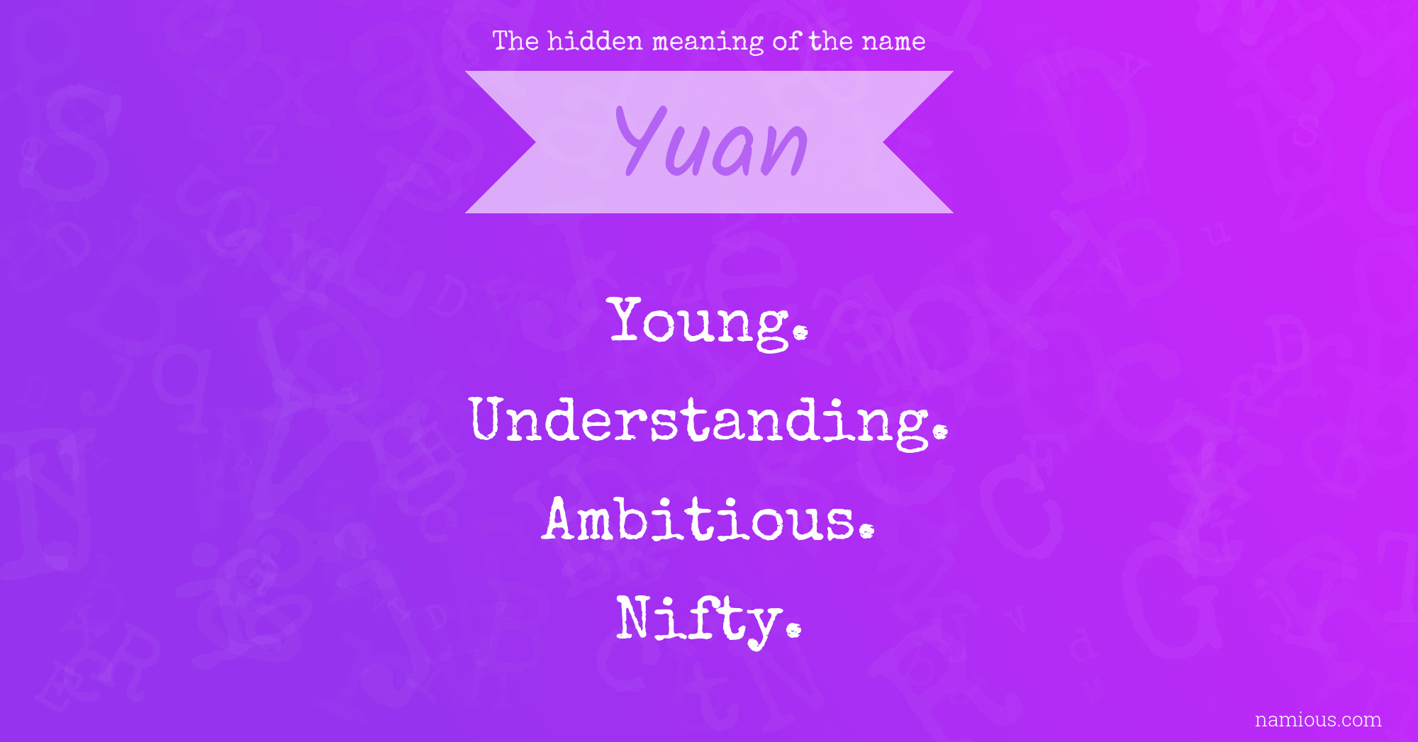 The hidden meaning of the name Yuan