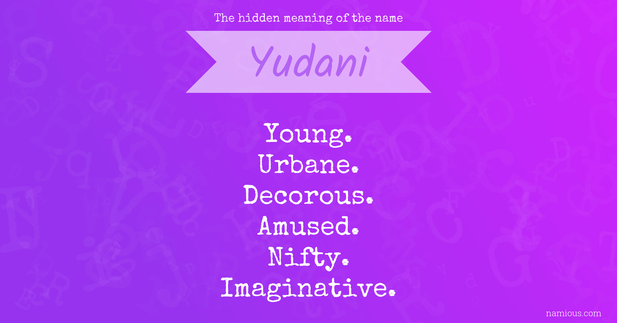 The hidden meaning of the name Yudani