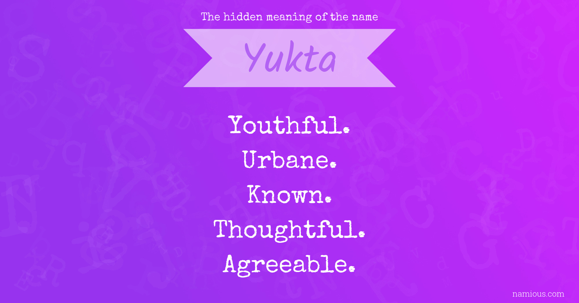 The hidden meaning of the name Yukta