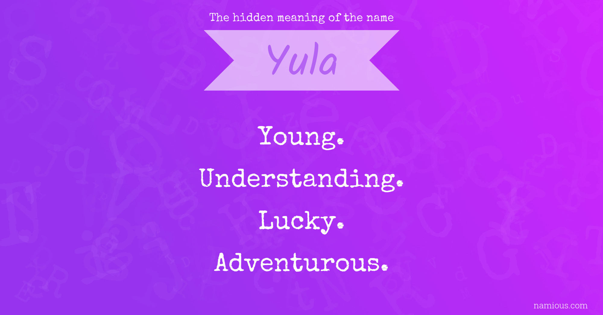 The hidden meaning of the name Yula