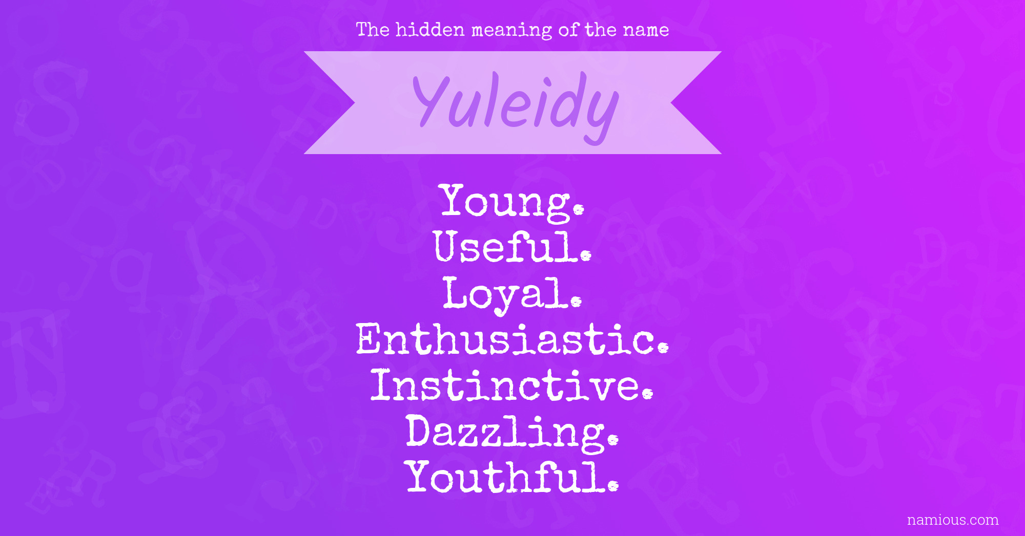 The hidden meaning of the name Yuleidy