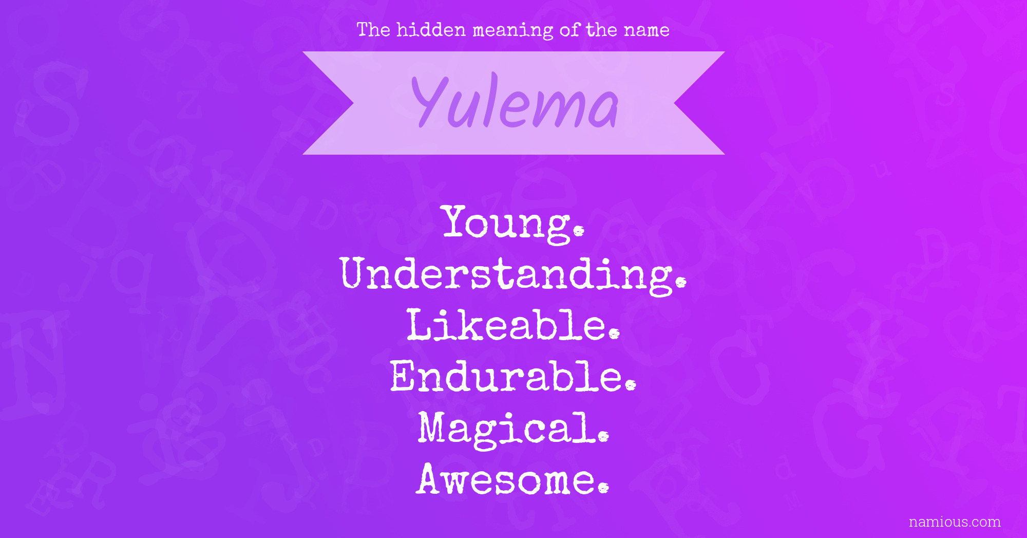 The hidden meaning of the name Yulema