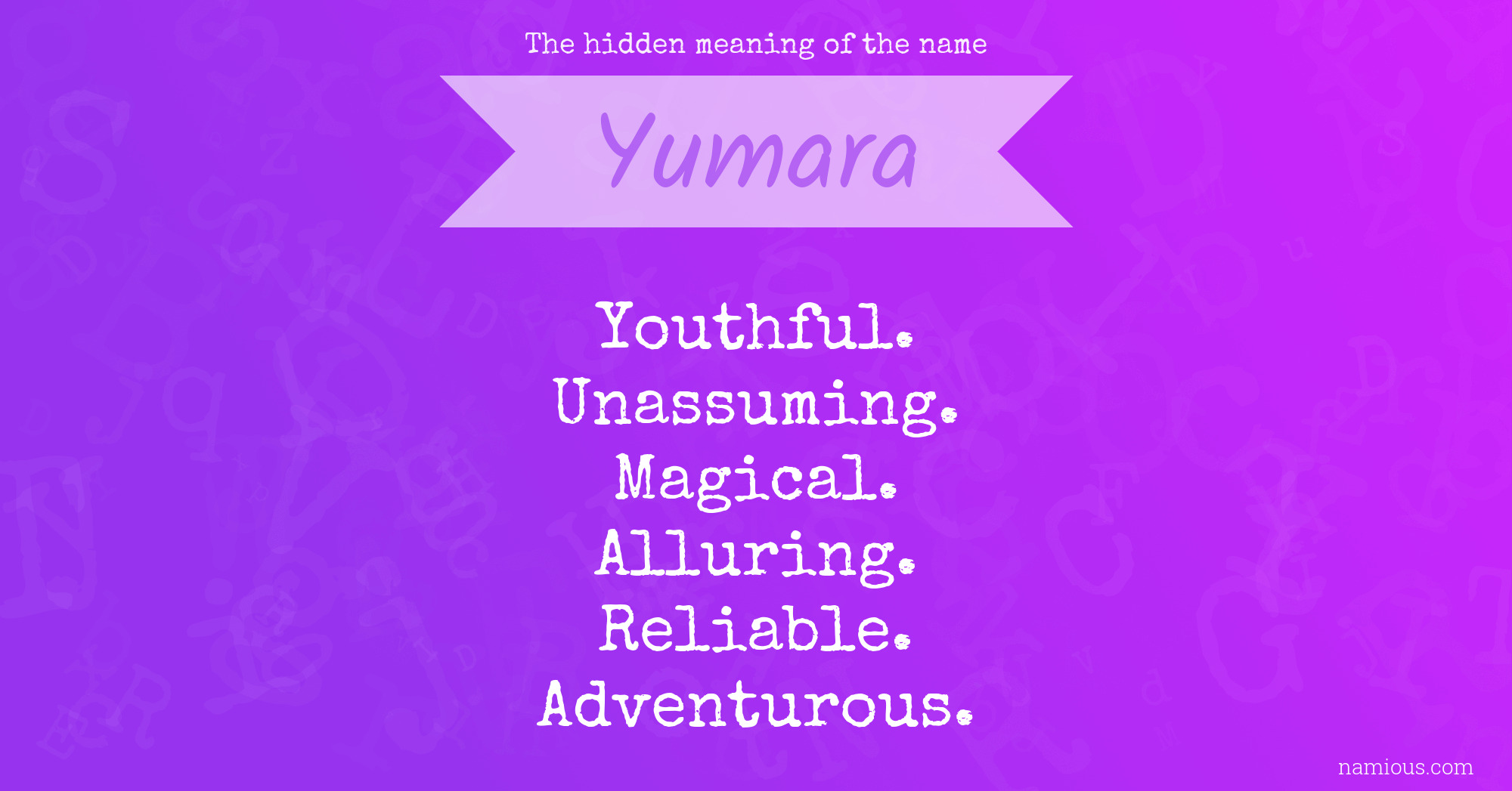 The hidden meaning of the name Yumara