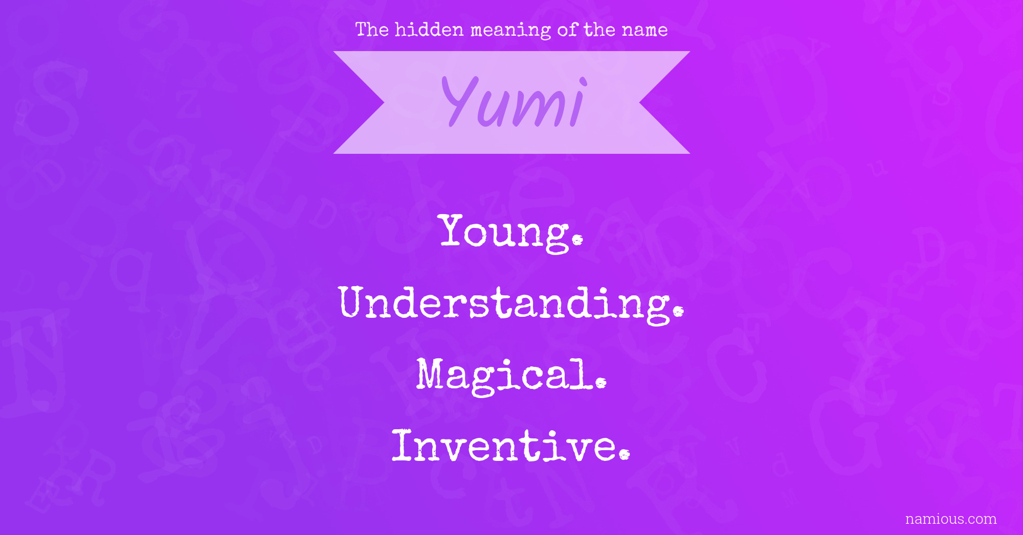 The hidden meaning of the name Yumi