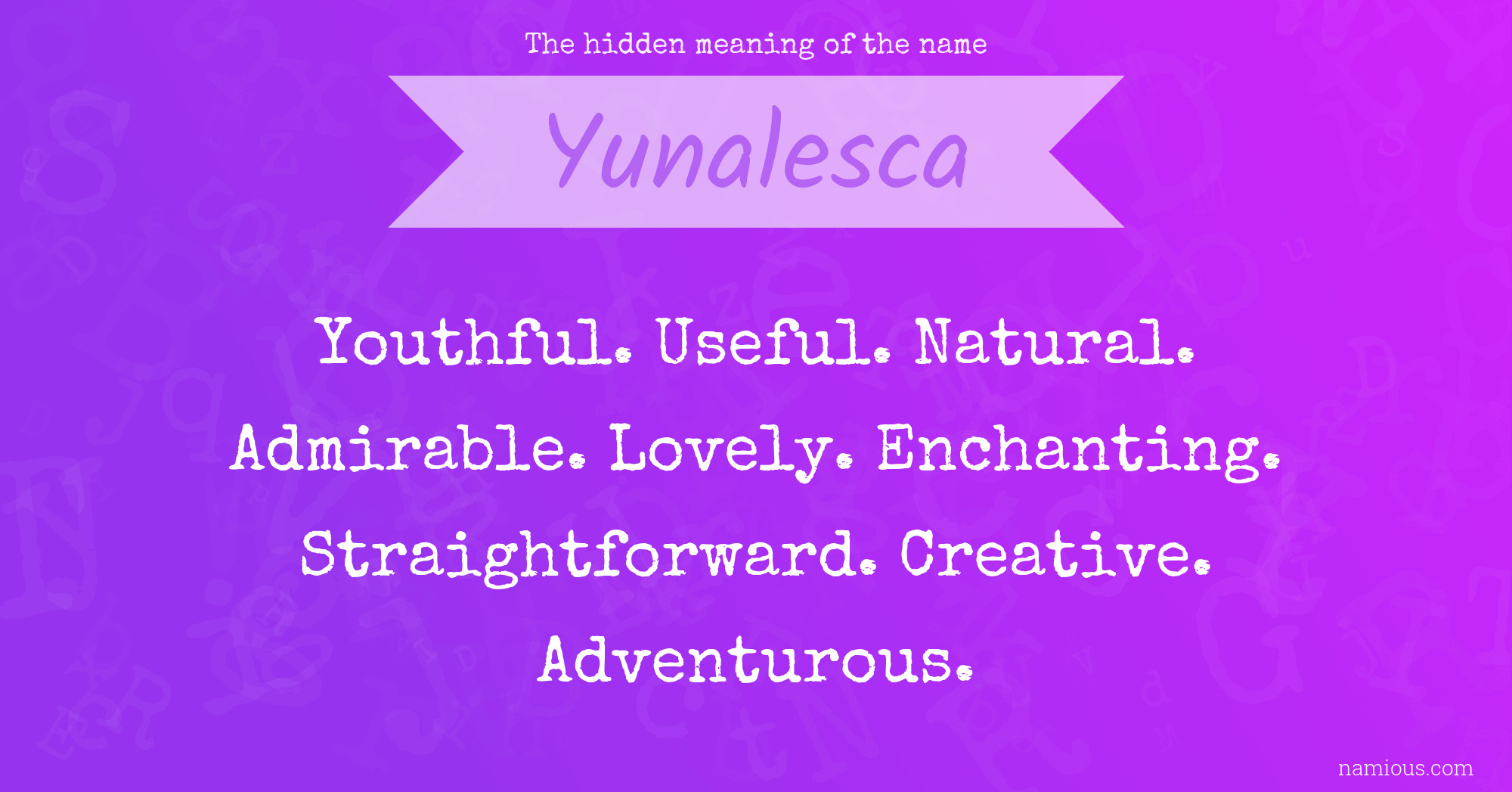 The hidden meaning of the name Yunalesca