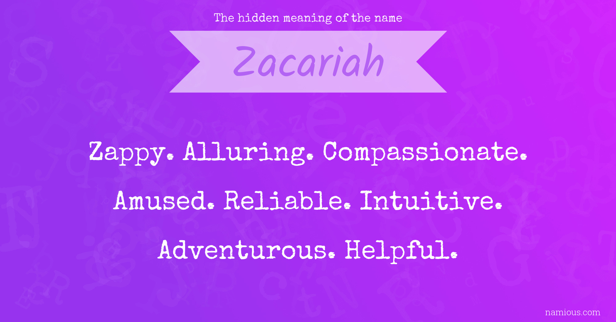 The hidden meaning of the name Zacariah