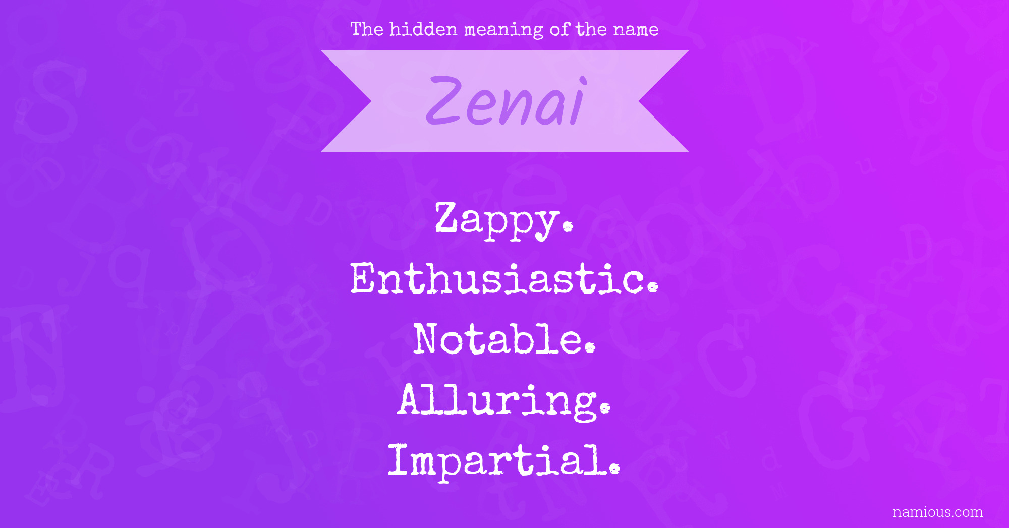 The hidden meaning of the name Zenai