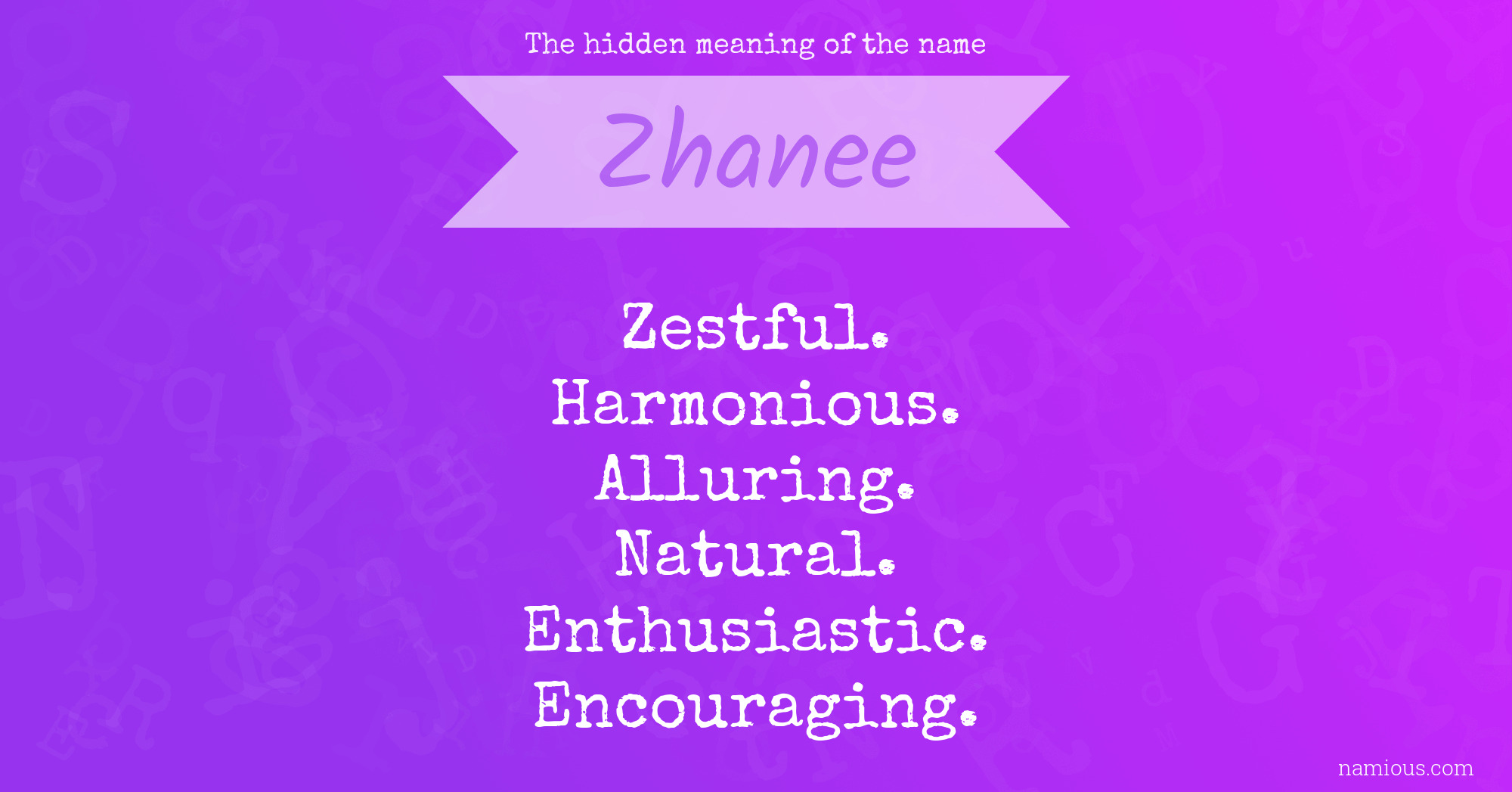 The hidden meaning of the name Zhanee