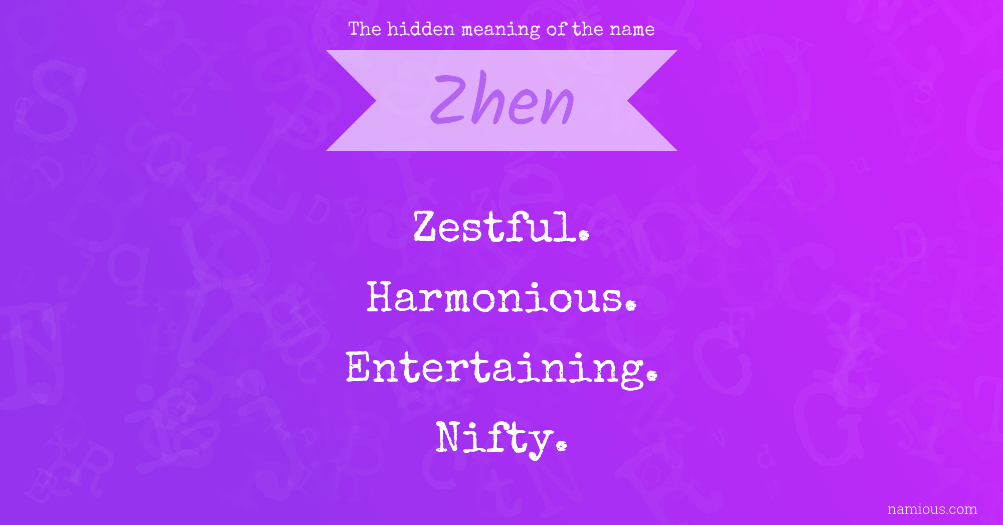 The hidden meaning of the name Zhen