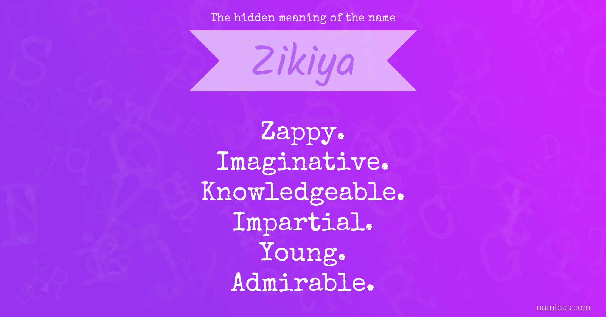 The hidden meaning of the name Zikiya