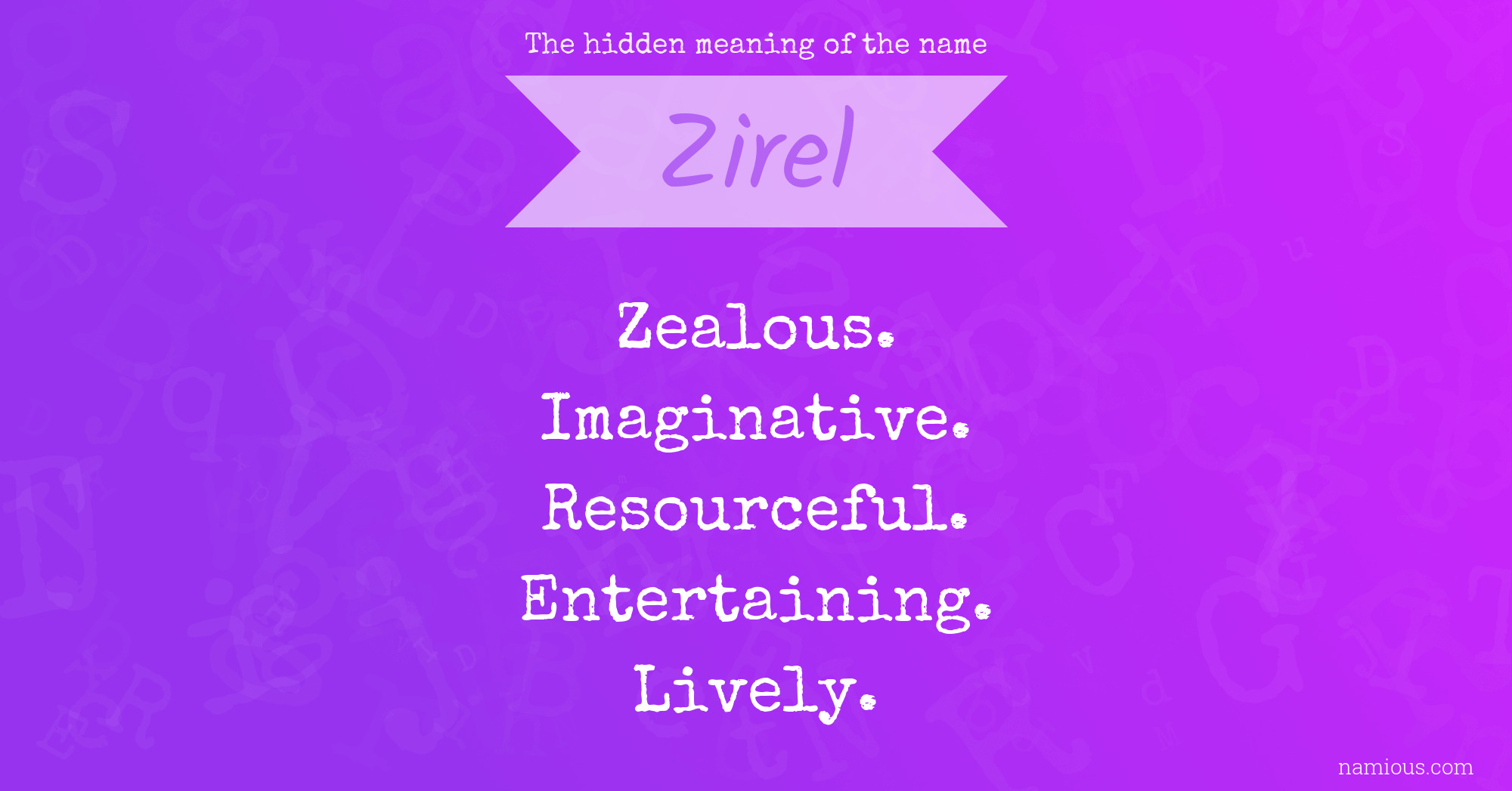 The hidden meaning of the name Zirel