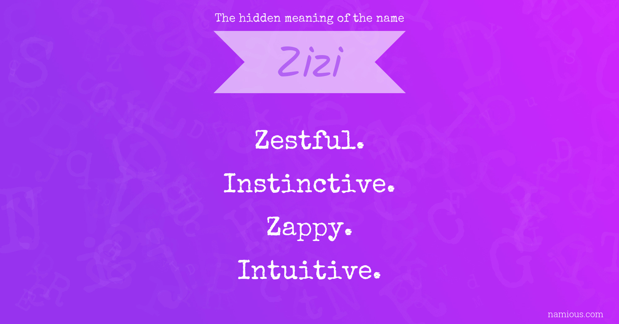 The hidden meaning of the name Zizi