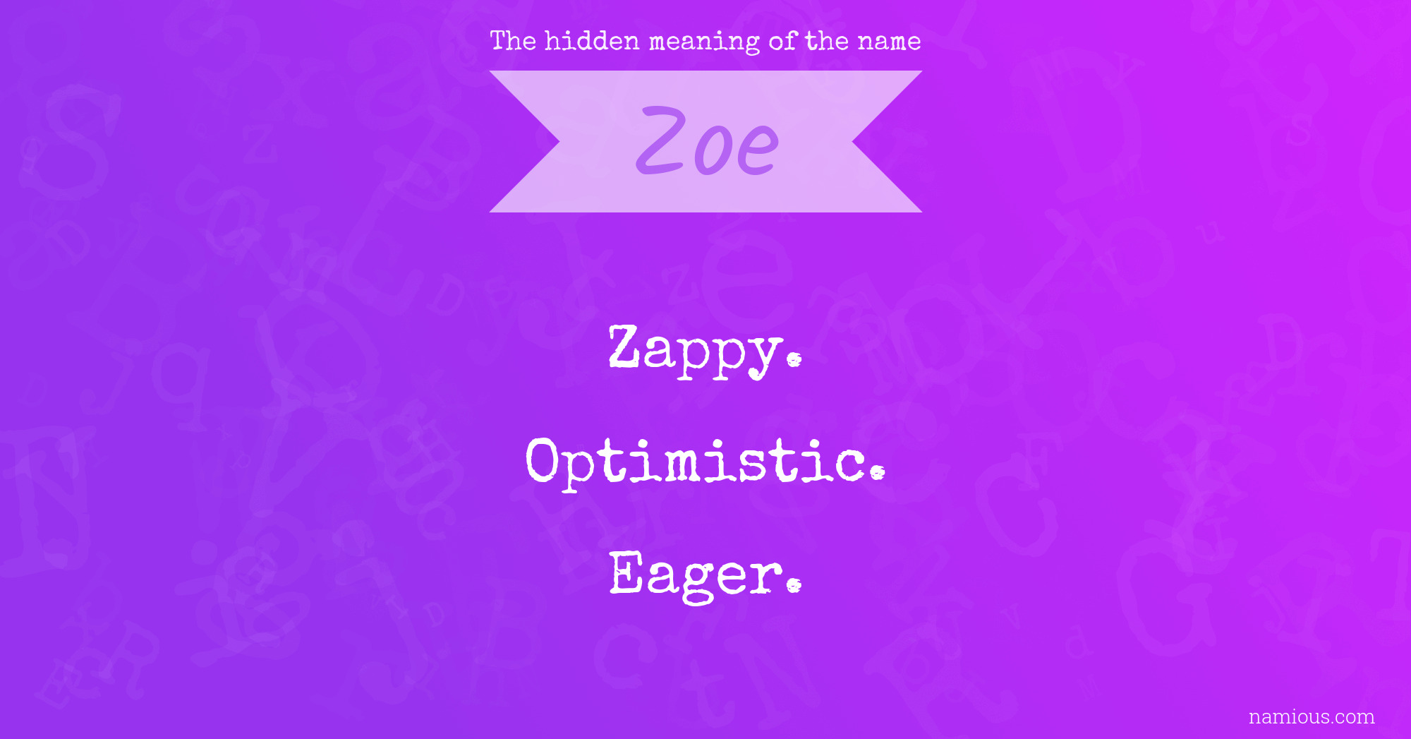 The Hidden Meaning Of The Name Zoe Namious