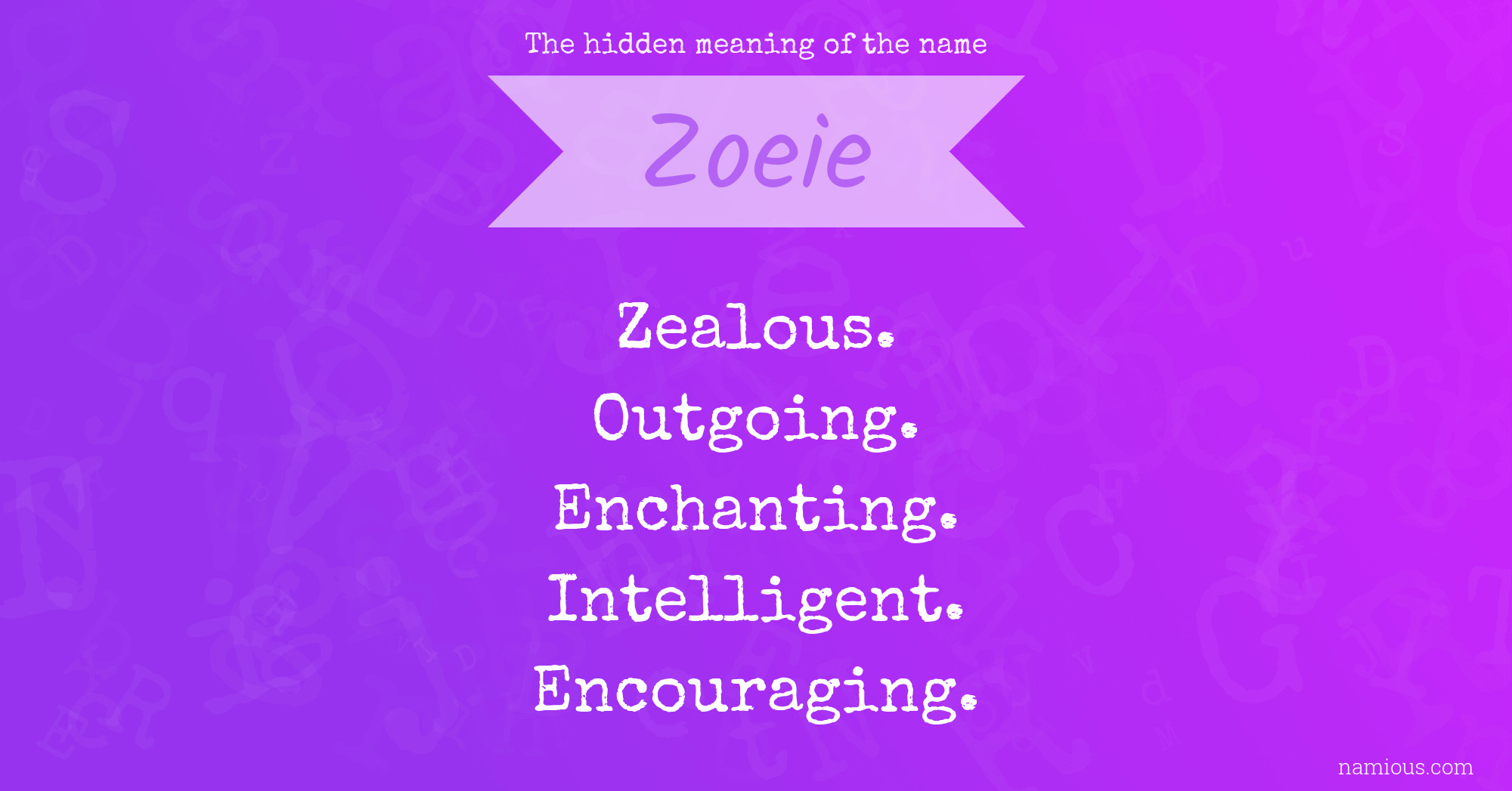 The hidden meaning of the name Zoeie