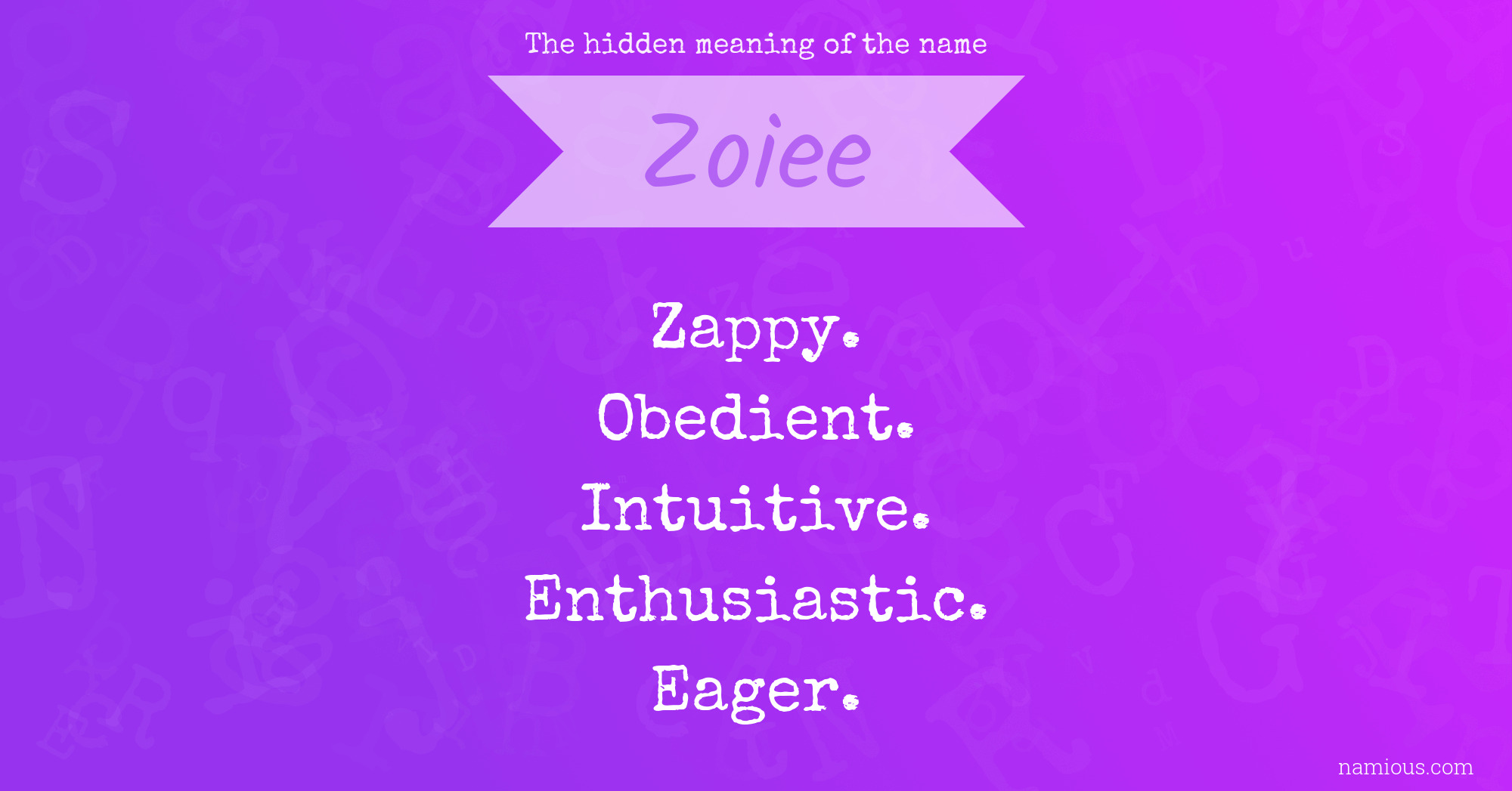 The hidden meaning of the name Zoiee