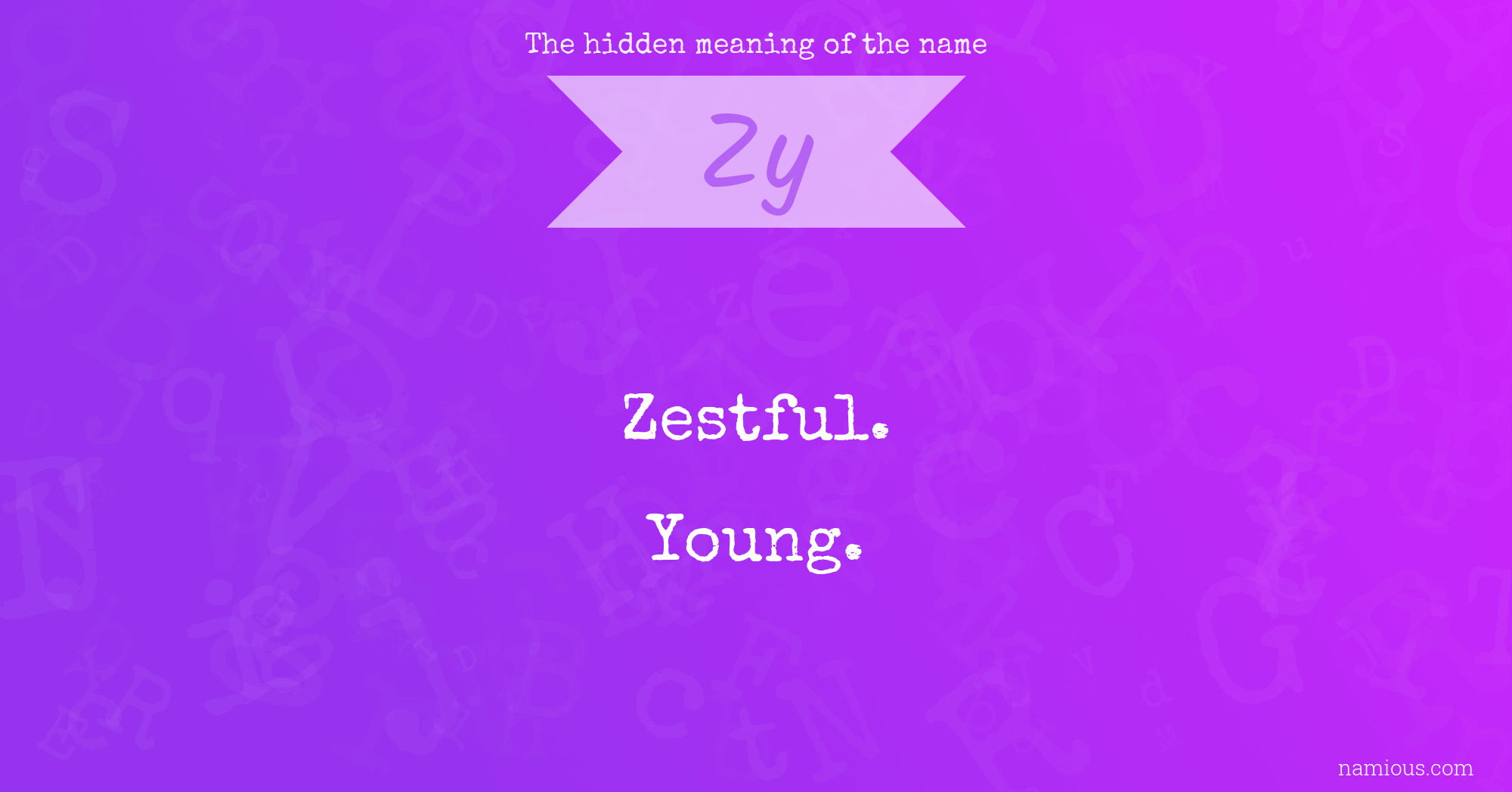 The hidden meaning of the name Zy