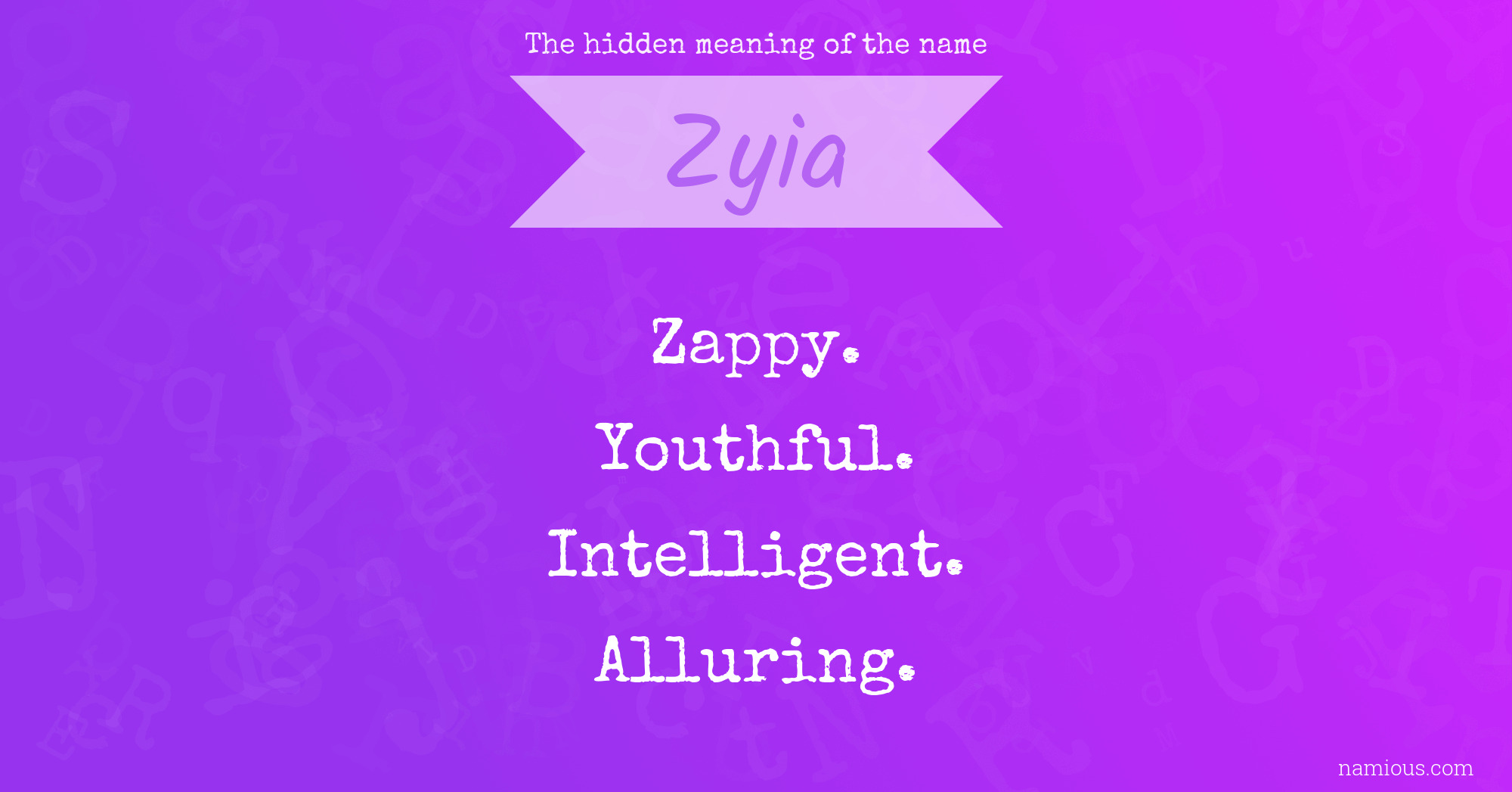 The hidden meaning of the name Zyia