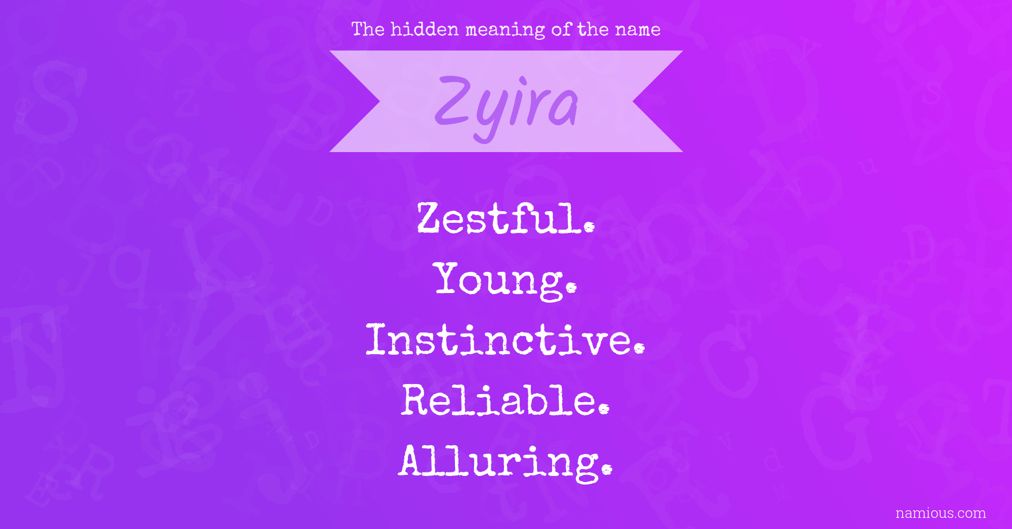 The hidden meaning of the name Zyira