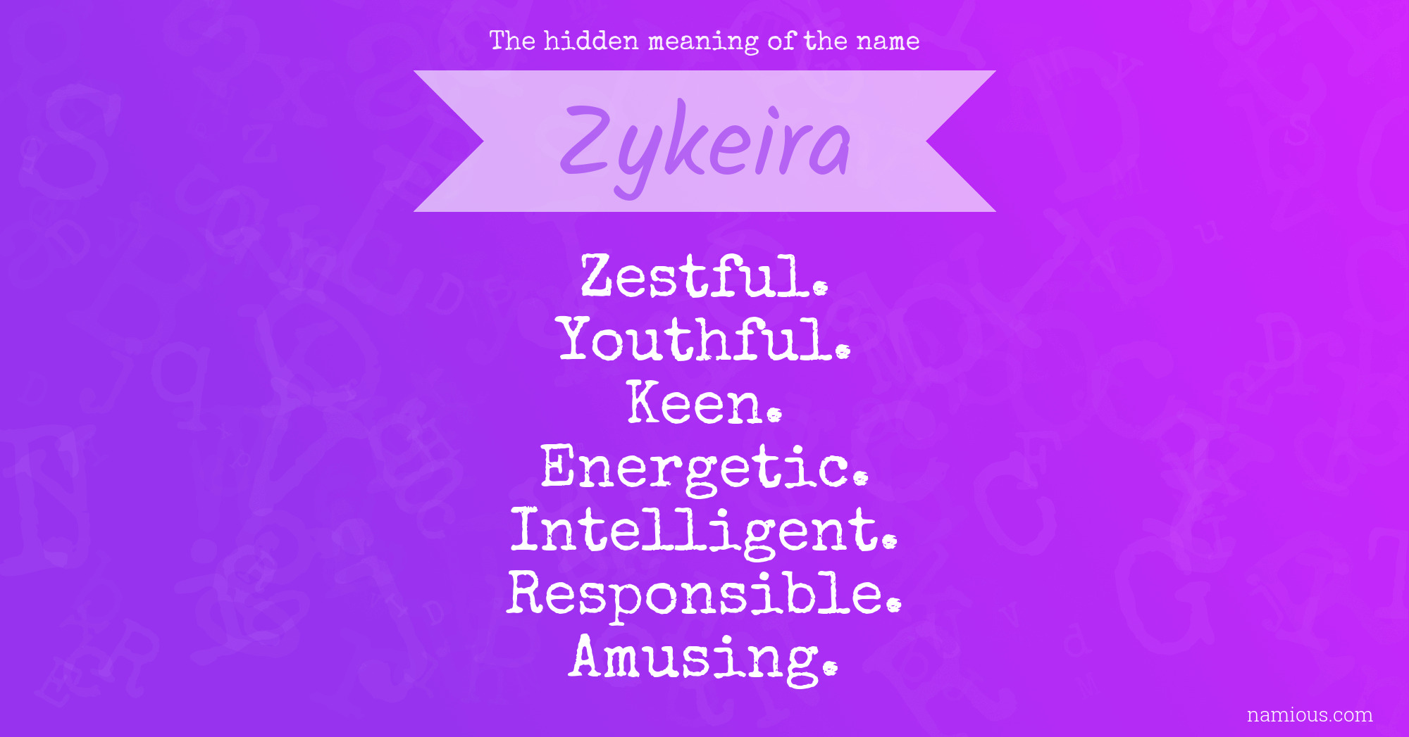 The hidden meaning of the name Zykeira