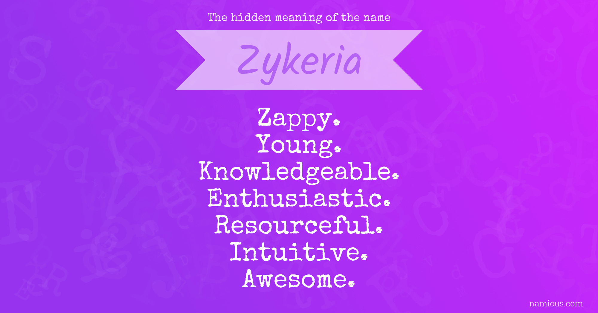 The hidden meaning of the name Zykeria