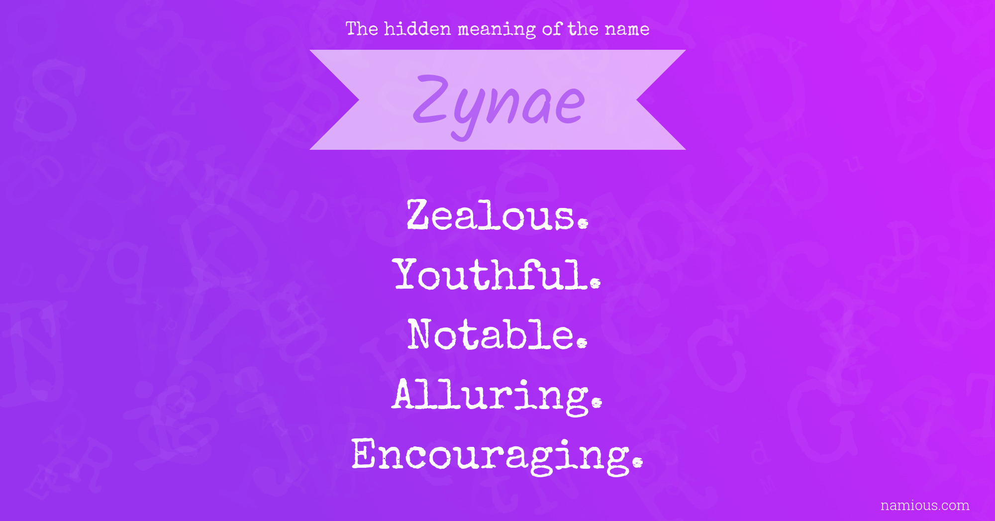 The hidden meaning of the name Zynae