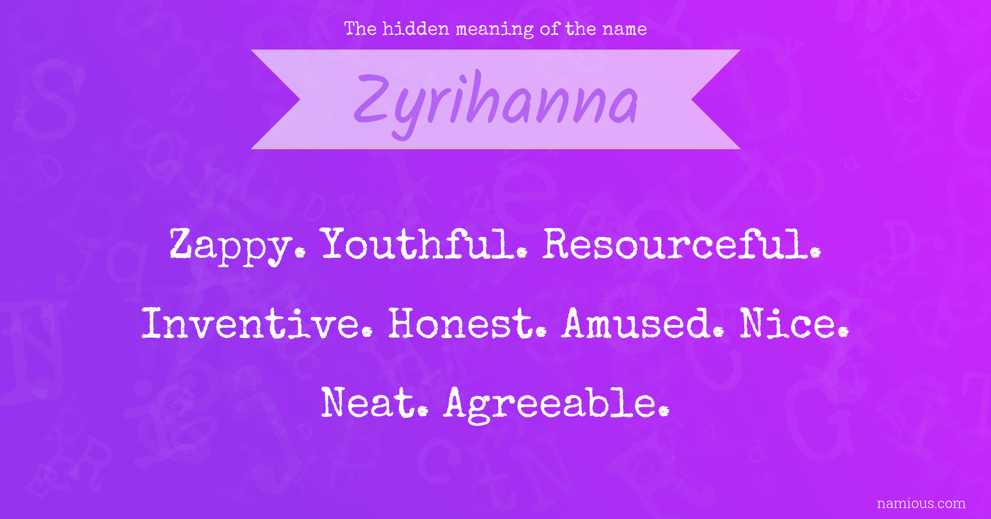 The hidden meaning of the name Zyrihanna