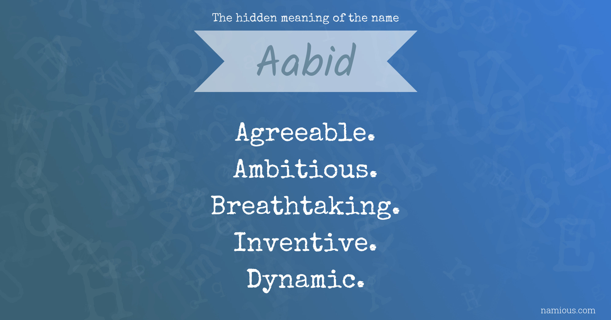 The hidden meaning of the name Aabid