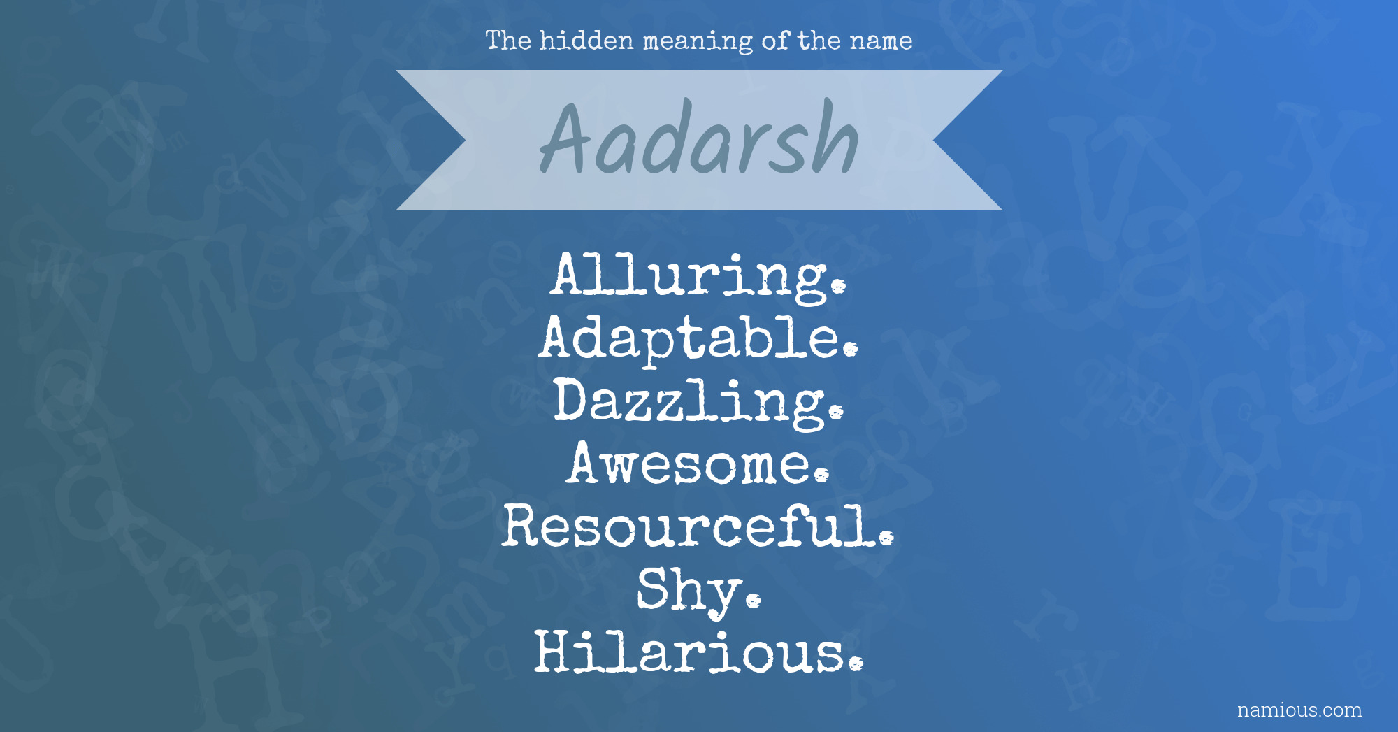 The hidden meaning of the name Aadarsh