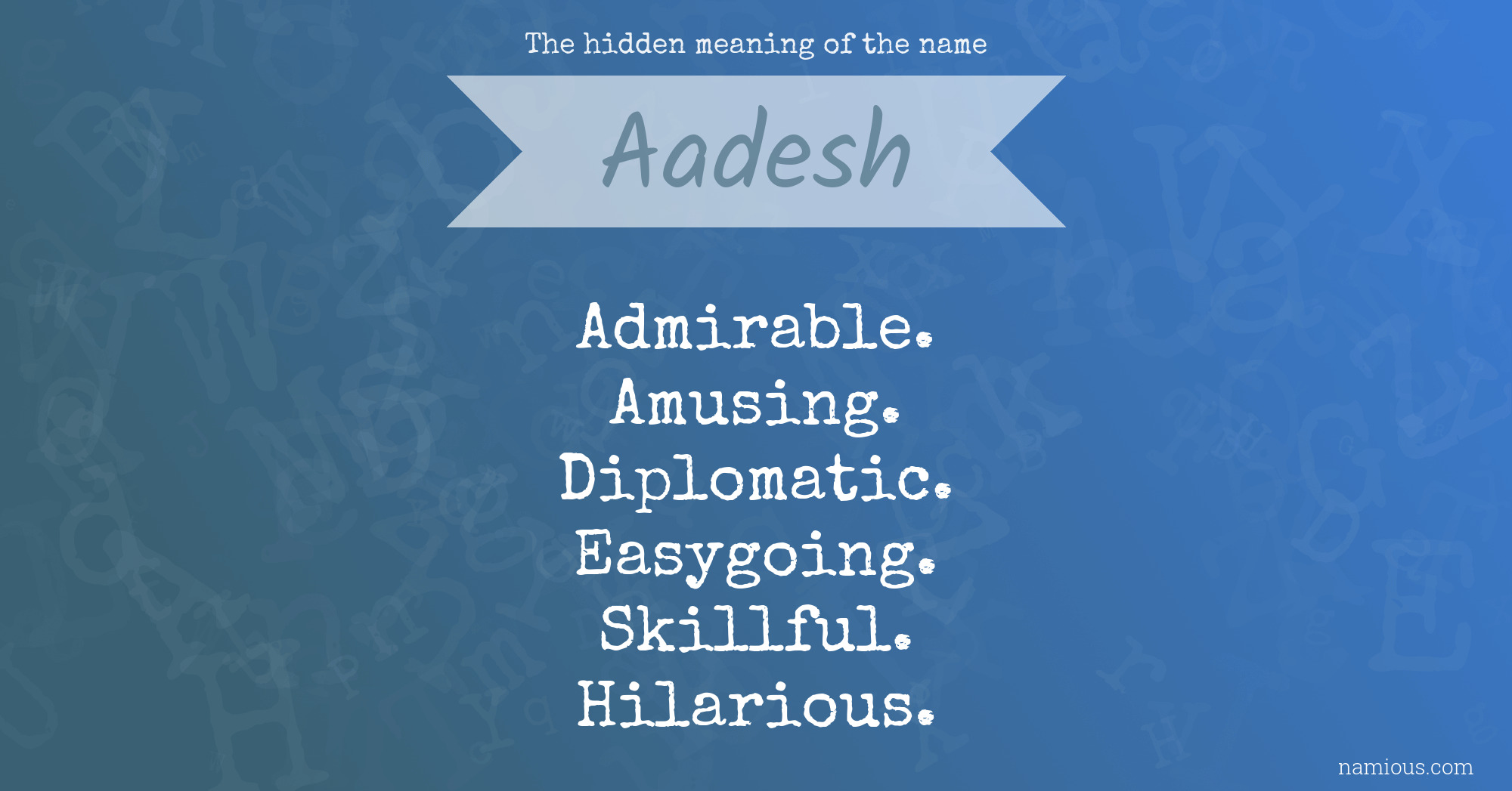 The hidden meaning of the name Aadesh