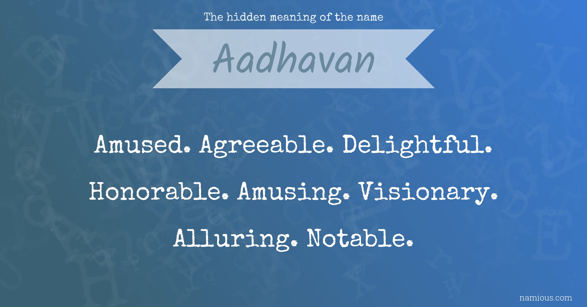 The hidden meaning of the name Aadhavan