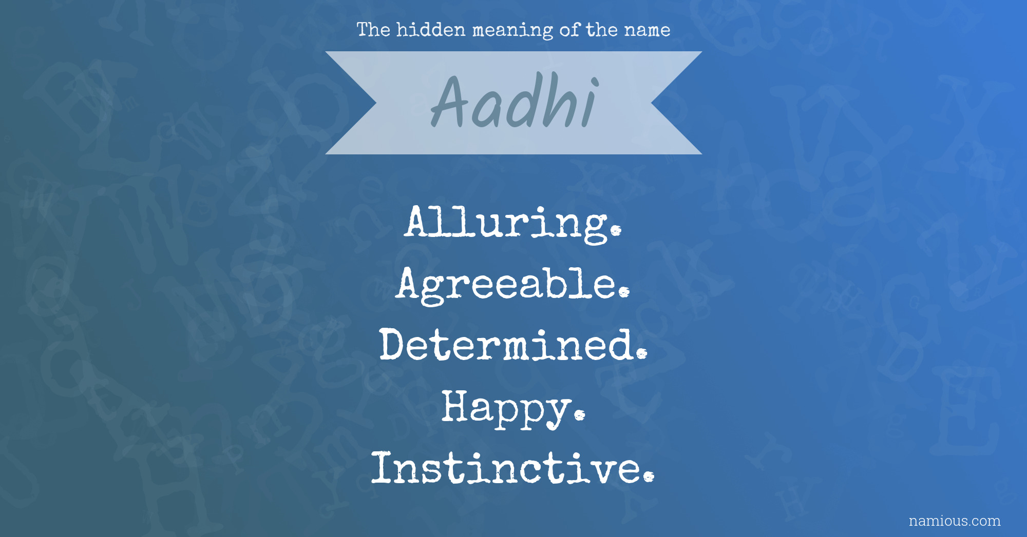 The hidden meaning of the name Aadhi