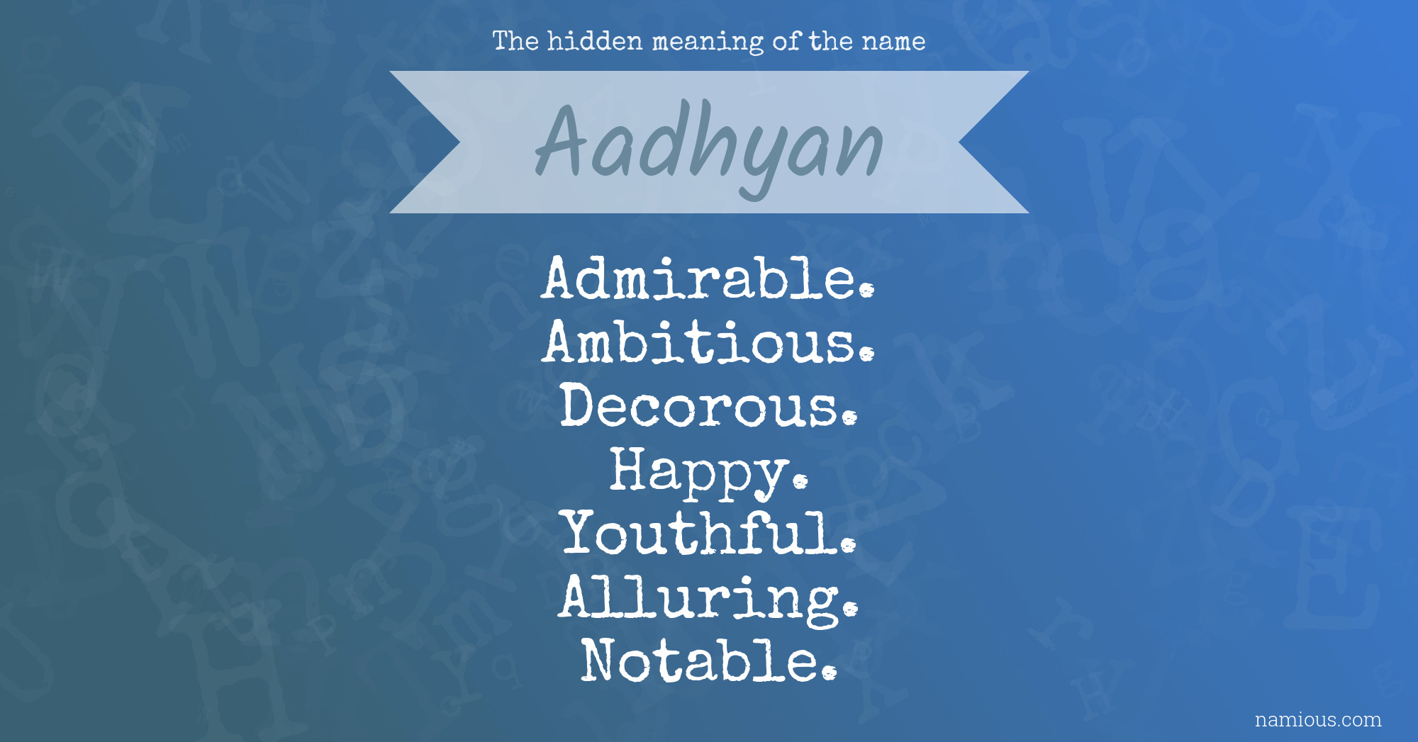 The hidden meaning of the name Aadhyan