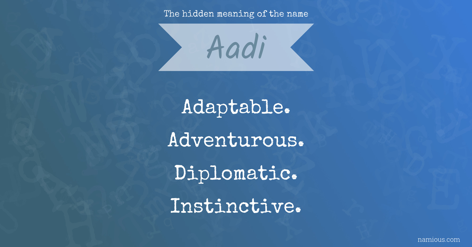 The hidden meaning of the name Aadi