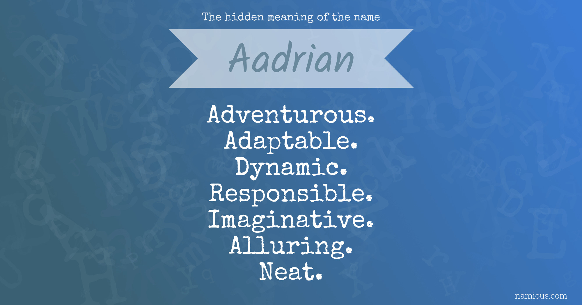 The hidden meaning of the name Aadrian