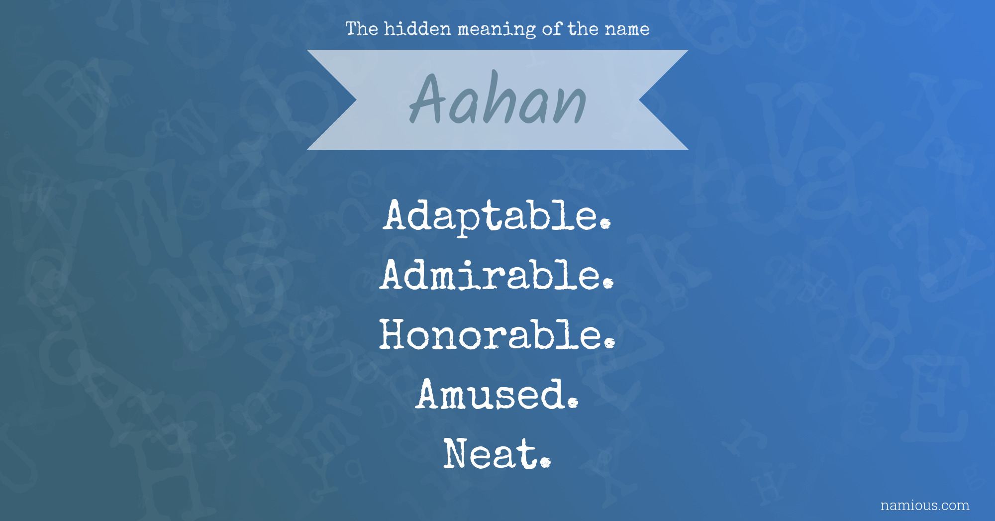 The hidden meaning of the name Aahan