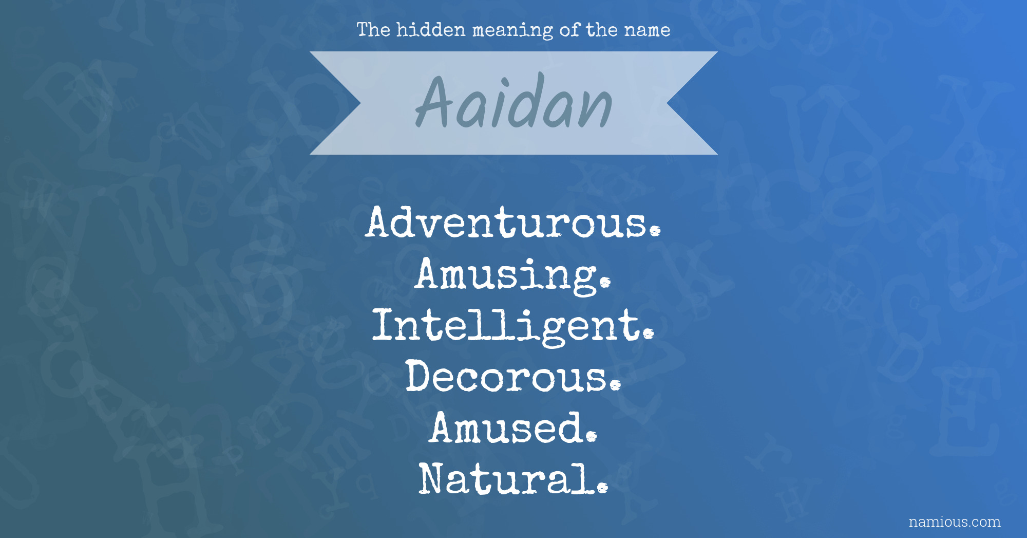 The hidden meaning of the name Aaidan