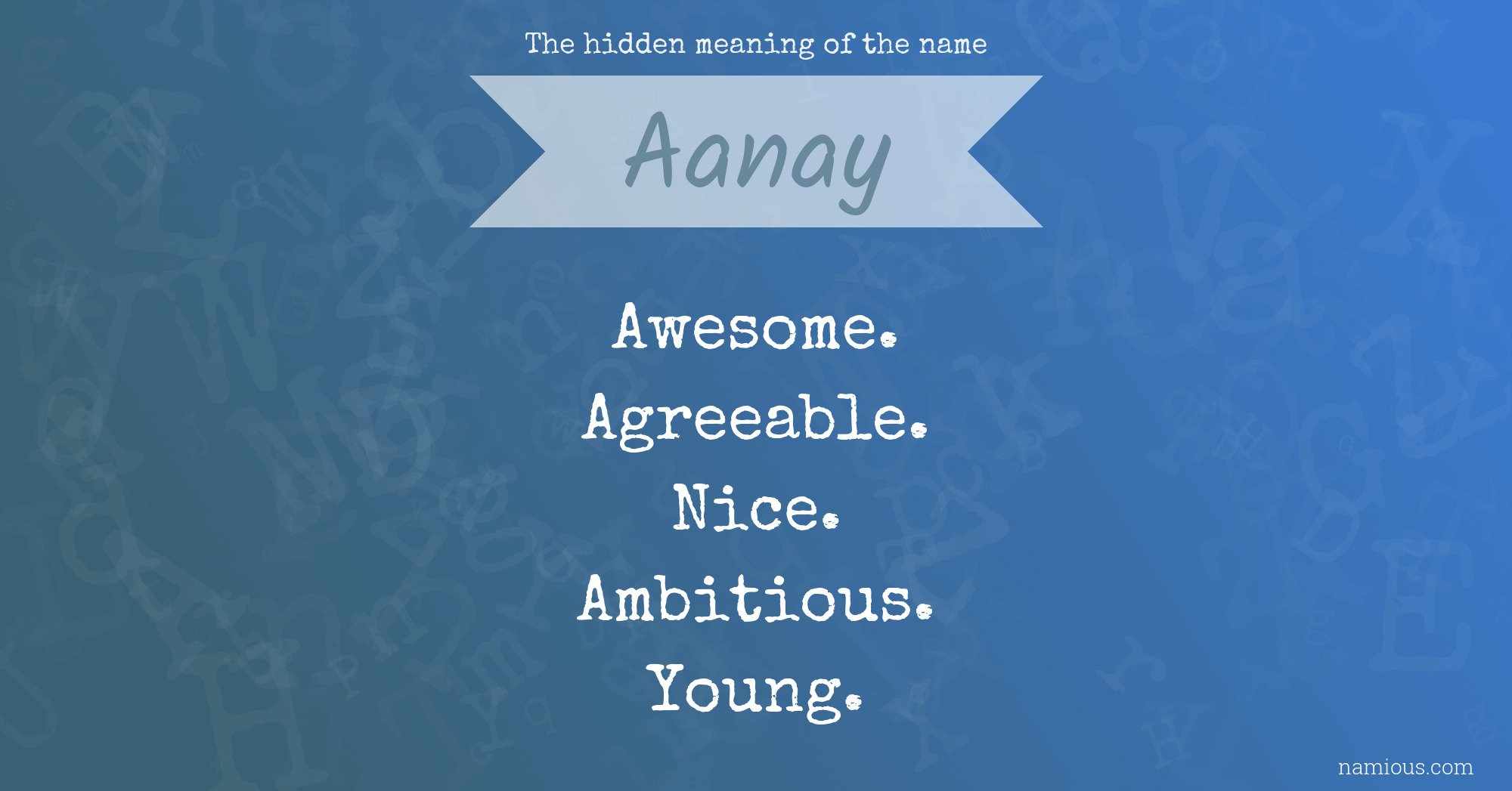 The hidden meaning of the name Aanay