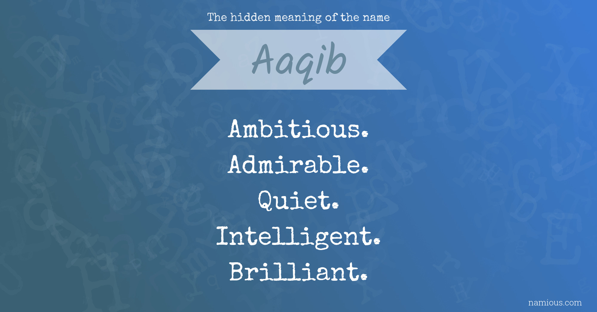 The hidden meaning of the name Aaqib