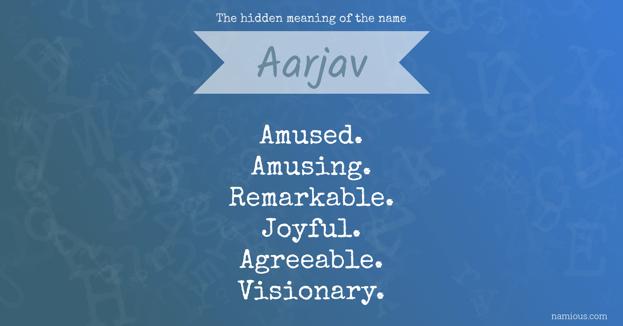 The hidden meaning of the name Aarjav