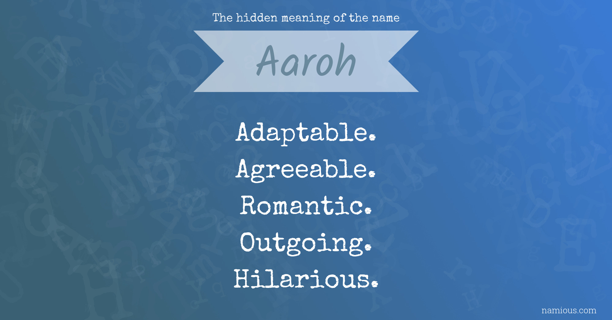 The hidden meaning of the name Aaroh