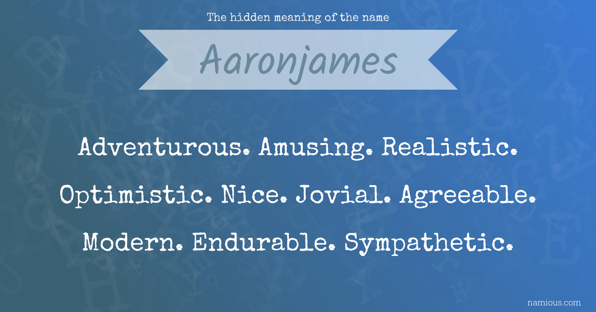 The hidden meaning of the name Aaronjames