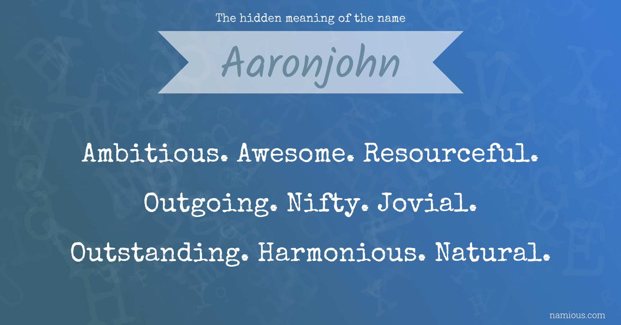 The hidden meaning of the name Aaronjohn