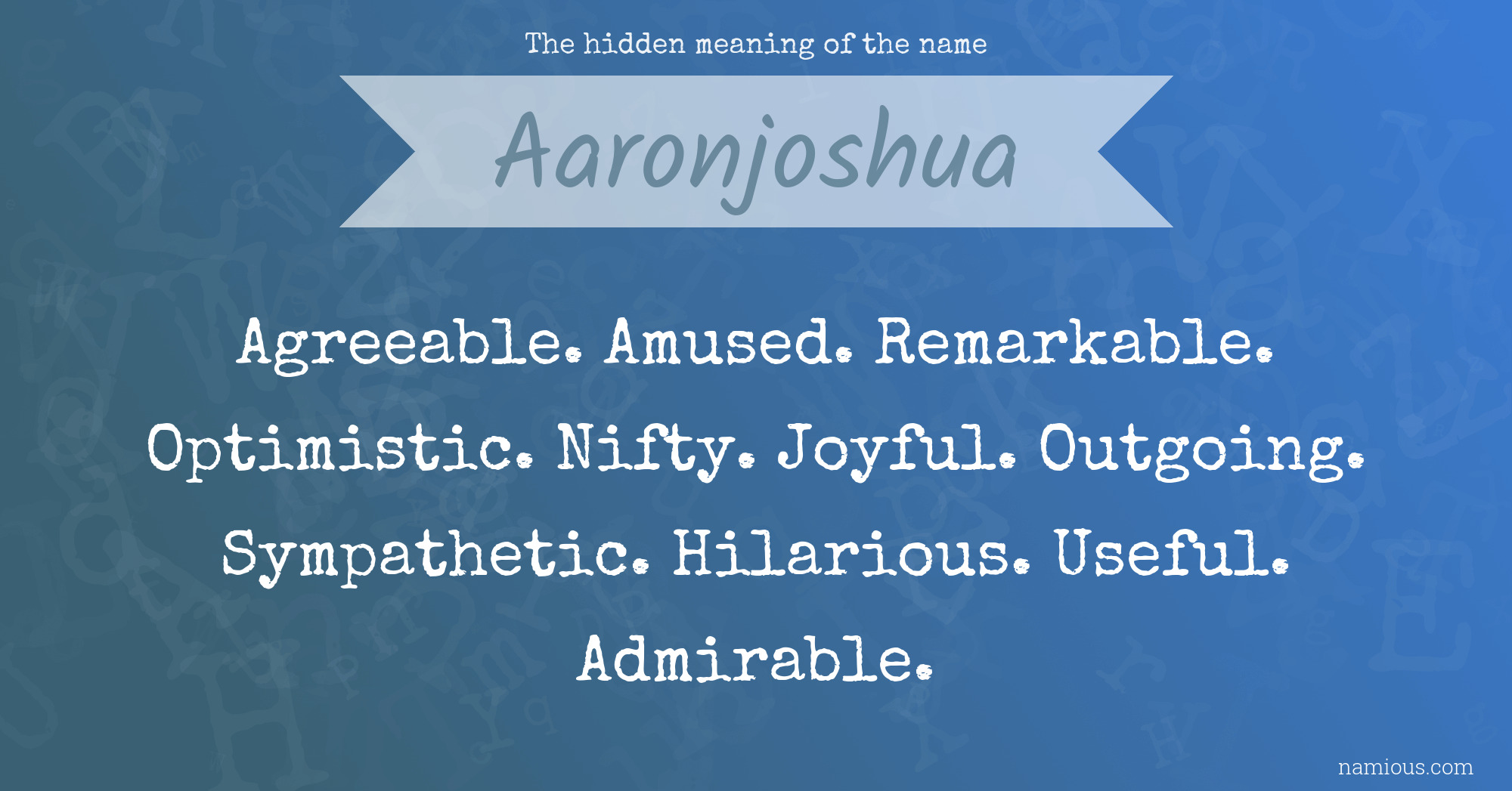 The hidden meaning of the name Aaronjoshua