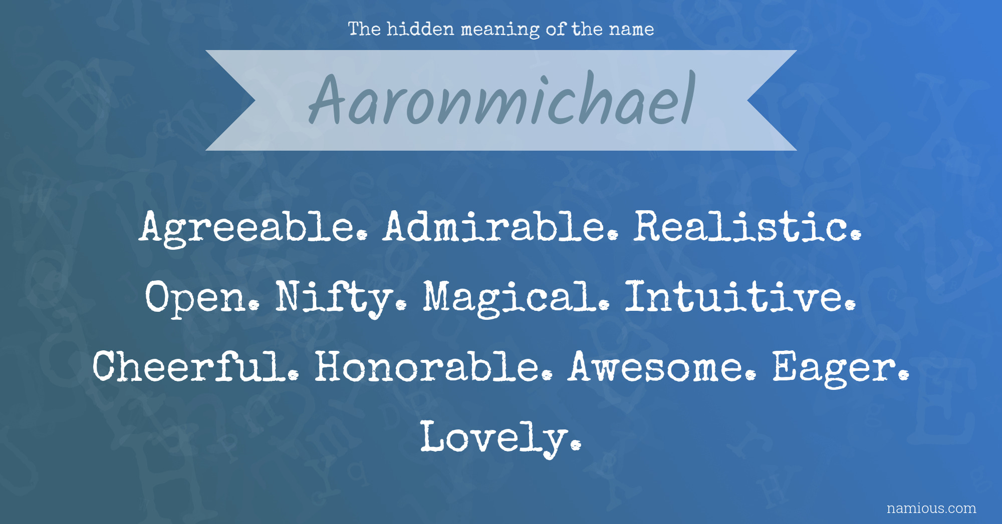 The hidden meaning of the name Aaronmichael