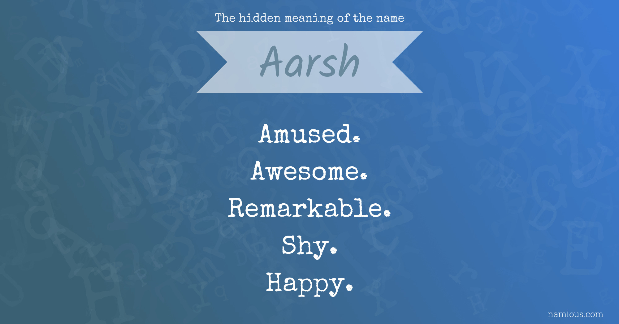 The hidden meaning of the name Aarsh