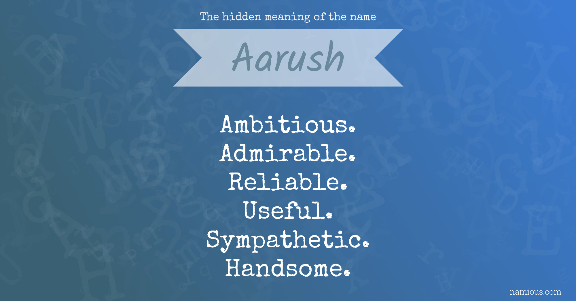 The hidden meaning of the name Aarush